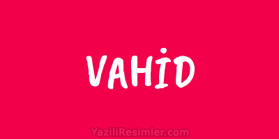 VAHİD