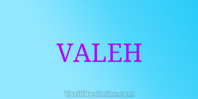 VALEH