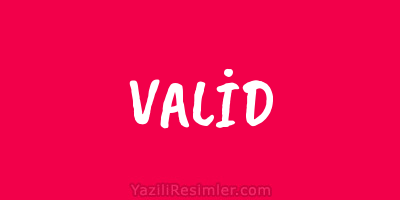 VALİD