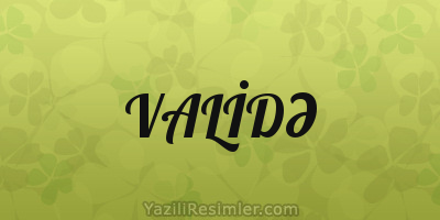 VALİDƏ