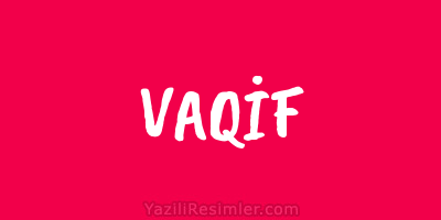 VAQİF