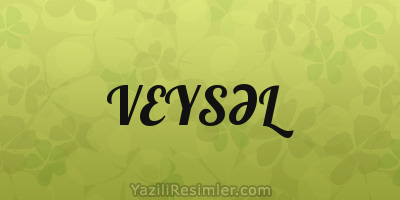 VEYSƏL