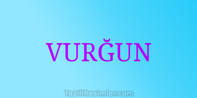 VURĞUN