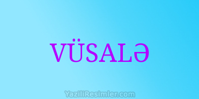 VÜSALƏ