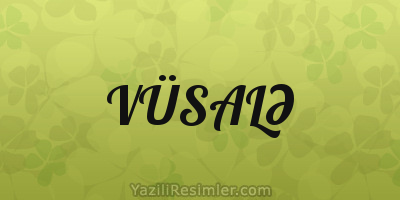 VÜSALƏ