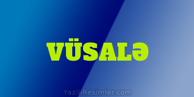 VÜSALƏ