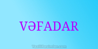 VƏFADAR