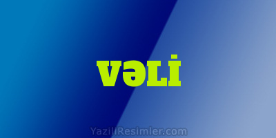 VƏLİ