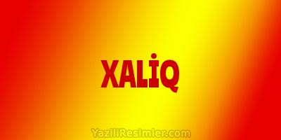 XALİQ