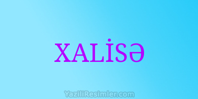 XALİSƏ