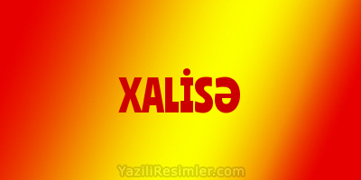 XALİSƏ