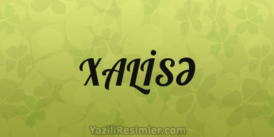 XALİSƏ