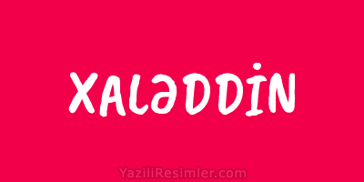 XALƏDDİN