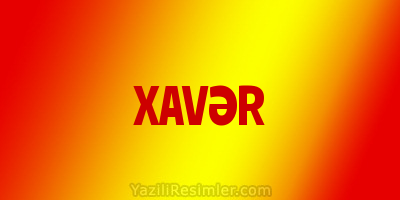 XAVƏR