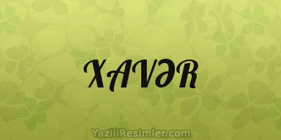 XAVƏR