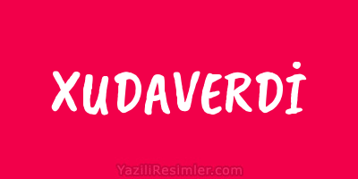 XUDAVERDİ