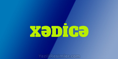 XƏDİCƏ