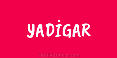 YADİGAR