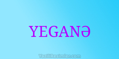 YEGANƏ