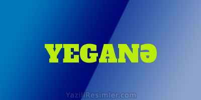 YEGANƏ