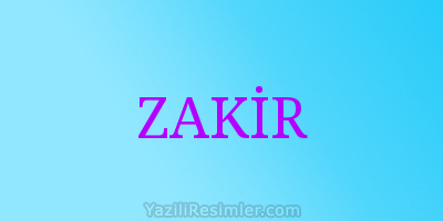 ZAKİR