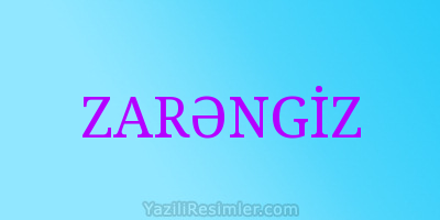 ZARƏNGİZ