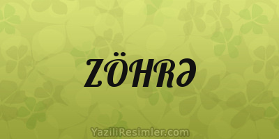 ZÖHRƏ