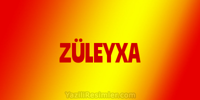 ZÜLEYXA