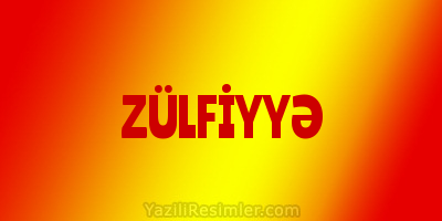 ZÜLFİYYƏ