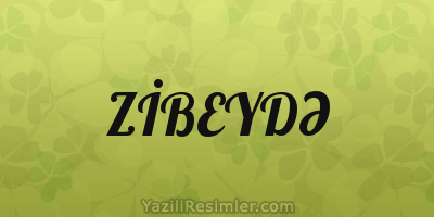 ZİBEYDƏ