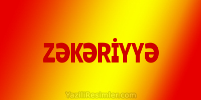 ZƏKƏRİYYƏ