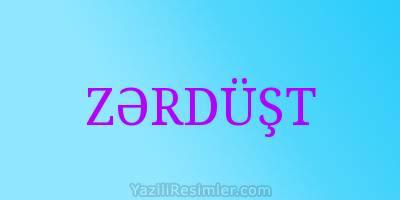 ZƏRDÜŞT