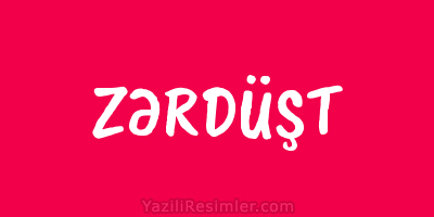 ZƏRDÜŞT