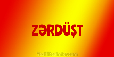 ZƏRDÜŞT