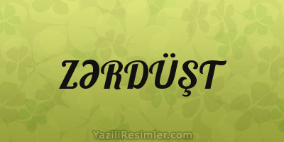 ZƏRDÜŞT