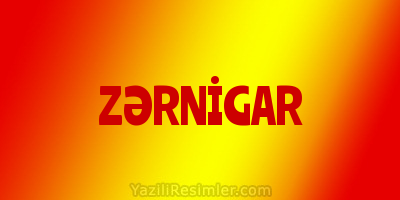 ZƏRNİGAR