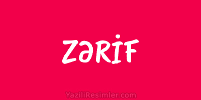 ZƏRİF