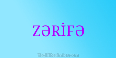 ZƏRİFƏ