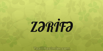 ZƏRİFƏ