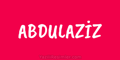 ABDULAZİZ