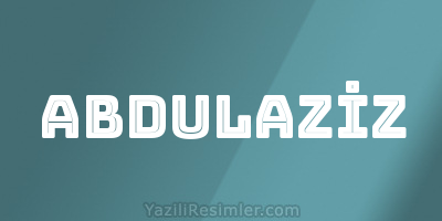 ABDULAZİZ