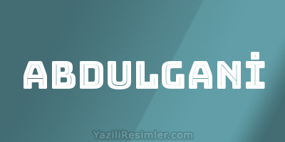 ABDULGANİ