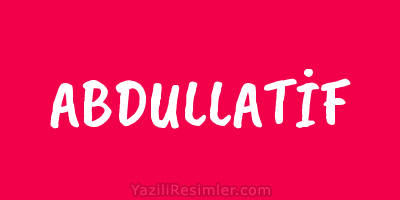 ABDULLATİF