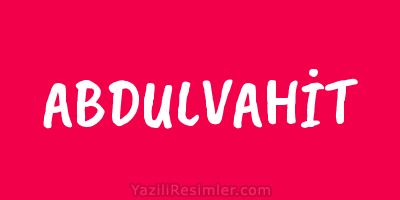 ABDULVAHİT