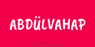 ABDÜLVAHAP