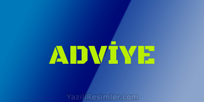 ADVİYE