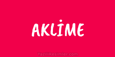 AKLİME