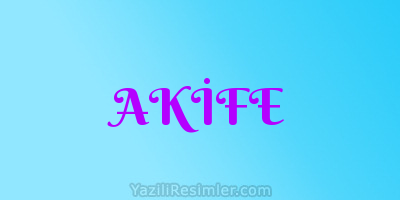 AKİFE