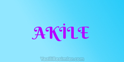 AKİLE