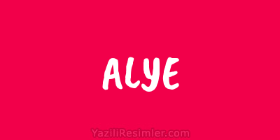 ALYE